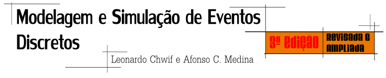 Modelagem e Simulação de Eventos Discretos, Leonardo Chwif e Afonso C. Medina